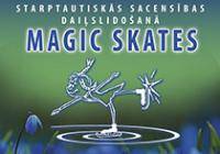 Starptautiskās daiļslidošanas sacensības „Magic Skates” jau sestdien!